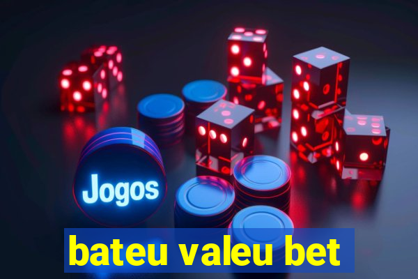 bateu valeu bet